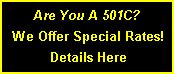 Are you a 501C. We offer special rates and guidance for all 501c organizations
